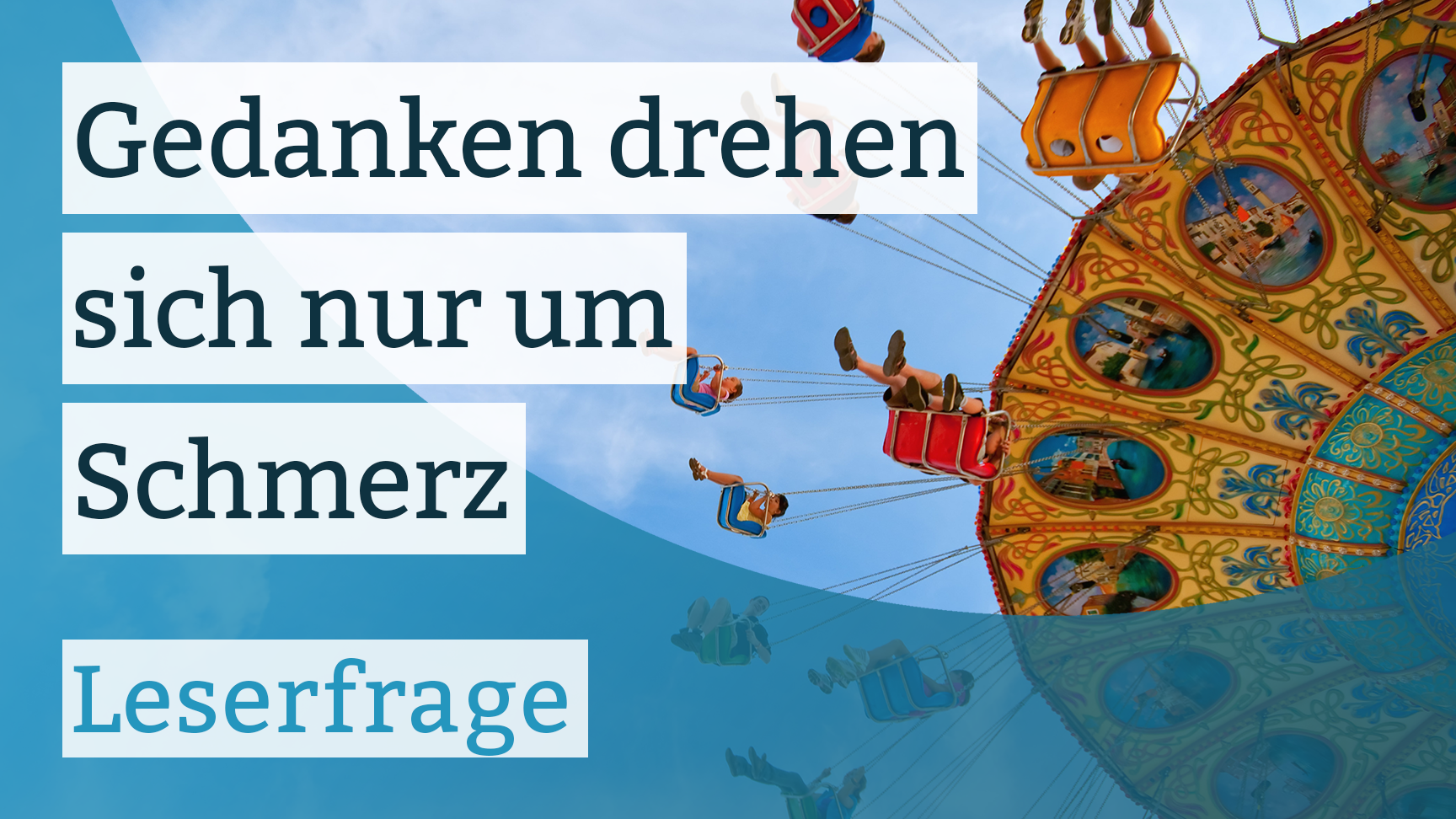 Gedankenkarussell Wenn Schmerzen dein Leben bestimmen